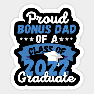 Proud Bonus Dad Of A Class Of 2022 Graduate Sticker